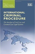International Criminal Procedure: The Interface of Civil Law and Common Law Legal Systems