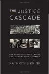 The Justice Cascade: How Human Rights Prosecutions Are Changing World Politics